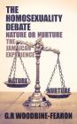 The Homosexuality Debate; Nature or Nurture Cover Image