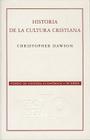 Historia de La Cultura Cristiana (Conmemorativa 70 Aniversario Fce) By Christopher Dawson Cover Image