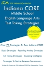 Indiana CORE Middle School English Language Arts - Test Taking Strategies: Indiana CORE 020 - Free Online Tutoring By Jcm-Indiana Core Test Preparation Group Cover Image