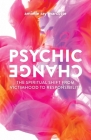 Psychic Change: The Spiritual Shift from Victimhood to Responsibility By Amielle Zay Marcotte Cover Image