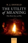 The Utility of Meaning: What Words Mean and Why By N. J. Enfield Cover Image
