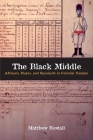 The Black Middle: Africans, Mayas, and Spaniards in Colonial Yucatan /]cmatthew Restall By Matthew Restall Cover Image