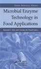 Microbial Enzyme Technology in Food Applications (Food Biology) By Ramesh C. Ray (Editor), Cristina M. Rosell (Editor) Cover Image