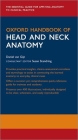 Oxford Handbook of Head and Neck Anatomy (Oxford Medical Handbooks) By Daniel R. Van Gijn, Jonathan Dunne, Susan Standring Cover Image