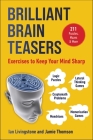 Brilliant Brain Teasers: Exercises to Keep Your Mind Sharp (Brain Teasers Series) By Ian Livingstone, Jamie Thomson Cover Image