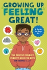 Growing Up Feeling Great!: The Positive Mindset Puberty Book for Boys Cover Image