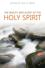 The Beauty and Glory of the Holy Spirit Cover Image