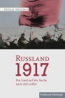 Rußland 1917: Ein Land Auf Der Suche Nach Sich Selbst. 2. Auflage By Helmut Altrichter Cover Image