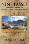 Nine Passes: Fly Fishing through the Past and Present of the High Sierra (Black and White) By Todd Bruce Cover Image