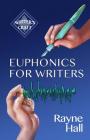 Euphonics for Writers: Professional Techniques for Fiction Authors (Writer's Craft #15) Cover Image