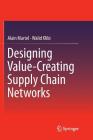 Designing Value-Creating Supply Chain Networks Cover Image