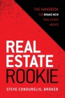 Real Estate Rookie: The Handbook for Brand New Real Estate Agents By Steve Condurelis Cover Image