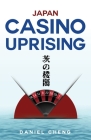Japan Casino Uprising: Ibara no roukaku By Daniel Cheng Cover Image