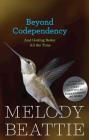 Beyond Codependency: And Getting Better All the Time By Melody Beattie Cover Image
