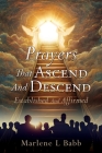 Prayers That Ascend And Descend: Established And Affirmed By Marlene L. Babb, Jane Apostle Hamon (Foreword by), Bill Prophet Lackie (Foreword by) Cover Image