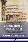 Exposition of Psalm 119 By Charles Bridges Cover Image