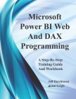 Microsoft Power BI Web And DAX Programming (Level 2 #2) By Jeff L. Hutchinson Cover Image