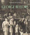 George Bellows: American Life in Print Cover Image