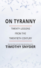 On Tyranny: Twenty Lessons from the Twentieth Century Cover Image