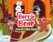 Berrie the Bear: Faces Her Fear Cover Image