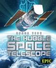 The Hubble Space Telescope (Space Tech) By Allan Morey Cover Image