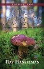 Random Mushrooms, Volume Two: Poetry, Short Verses and Stories By Ray Hanselman Cover Image