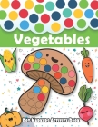Dot Markers Activity Book: Vegetables: Dot Art Coloring Book, Easy Guided BIG DOTS, Do a dot page a day, paint daubers marker art creative kids a By Dot Markers Books Publishing Cover Image