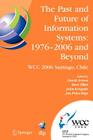 The Past and Future of Information Systems: 1976 -2006 and Beyond: Ifip 19th World Computer Congress, Tc-8, Information System Stream, August 21-23, 2 (IFIP Advances in Information and Communication Technology #214) Cover Image