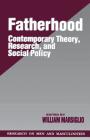 Fatherhood: Contemporary Theory, Research, and Social Policy By William Marsiglio (Editor) Cover Image