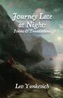 Journey Late at Night: Poems and Translations By Leo Yankevich Cover Image