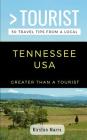 Greater Than a Tourist- Tennessee USA: 50 Travel Tips from a Local By Greater Than a. Tourist, Kristen Marrs Cover Image