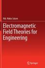 Electromagnetic Field Theories for Engineering By MD Abdus Salam Cover Image