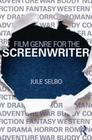 Film Genre for the Screenwriter By Jule Selbo Cover Image