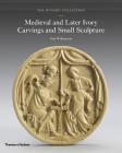 The Wyvern Collection: Medieval and Later Ivory Carvings and Small Sculpture Cover Image