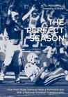 The Perfect Season: How Penn State Came to Stop a Hurricane and Win a National Football Championship (Keystone Books) By M. G. Missanelli Cover Image