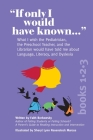 If Only I Would Have Known... (3-in-1 Edition): What I wish the Pediatrician, the Preschool Teacher, and the Librarian would have told me about Langua By Faith Borkowsky, Lynn Rosenstock Marcus Sheryl (Illustrator) Cover Image