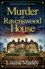 Murder at Ravenswood House: A totally gripping English cozy murder mystery Cover Image