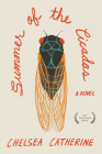Summer of the Cicadas By Chelsea Catherine Cover Image