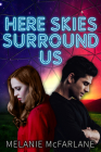 Here Skies Surround Us (Dome 1618) By Melanie McFarlane Cover Image