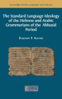 The Standard Language Ideology of the Hebrew and Arabic Grammarians of the ʿAbbasid Period Cover Image