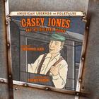 Casey Jones: And His Railroad Legacy (American Legends and Folktales) By Christopher Alber Cover Image