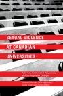 Sexual Violence at Canadian Universities: Activism, Institutional Responses, and Strategies for Change Cover Image