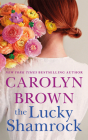 The Lucky Shamrock By Carolyn Brown, Brittany Pressley (Read by) Cover Image