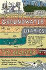 The Groundwater Diaries By Tim Bradford Cover Image