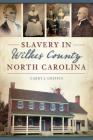 Slavery in Wilkes County, North Carolina Cover Image