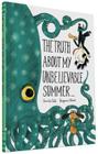 The Truth About My Unbelievable Summer . . . By Davide Cali, Benjamin Chaud Cover Image