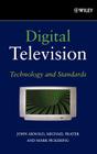 Digital Television: Technology and Standards By John Arnold, Michael Frater, Mark Pickering Cover Image