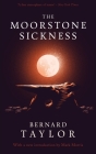 The Moorstone Sickness By Bernard Taylor, Mark Morris (Introduction by) Cover Image