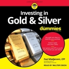 Investing in Gold & Silver for Dummies By Paul Mladjenovic, Walter Dixon (Read by) Cover Image