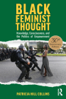Black Feminist Thought, 30th Anniversary Edition: Knowledge, Consciousness, and the Politics of Empowerment By Patricia Hill Collins Cover Image